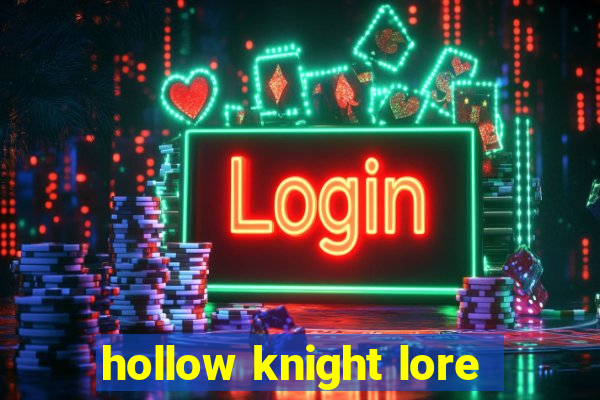 hollow knight lore