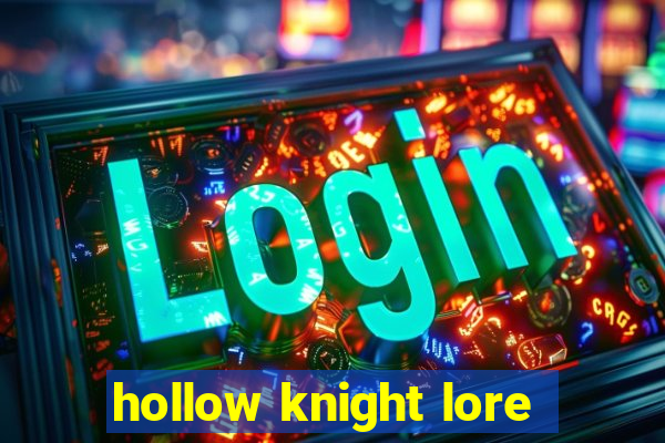 hollow knight lore