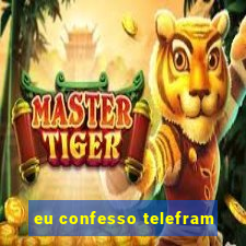 eu confesso telefram