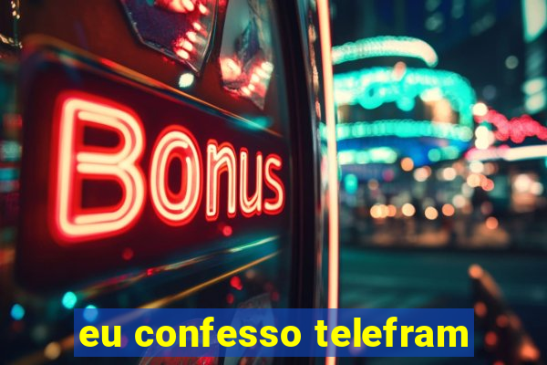 eu confesso telefram