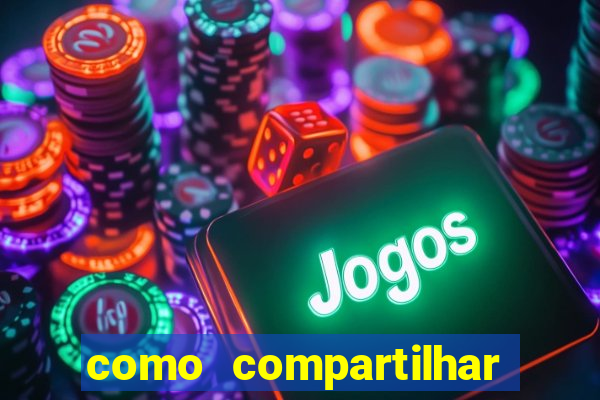 como compartilhar aposta no bet365