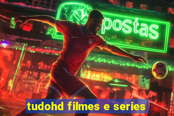 tudohd filmes e series