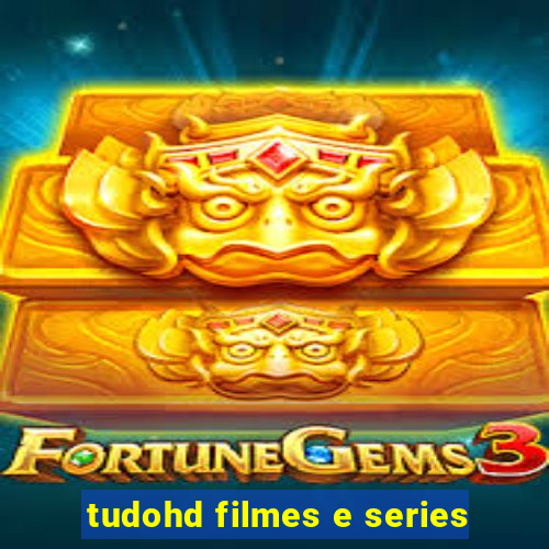 tudohd filmes e series