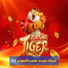 111 significado espiritual