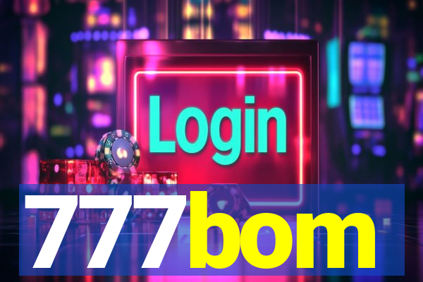 777bom