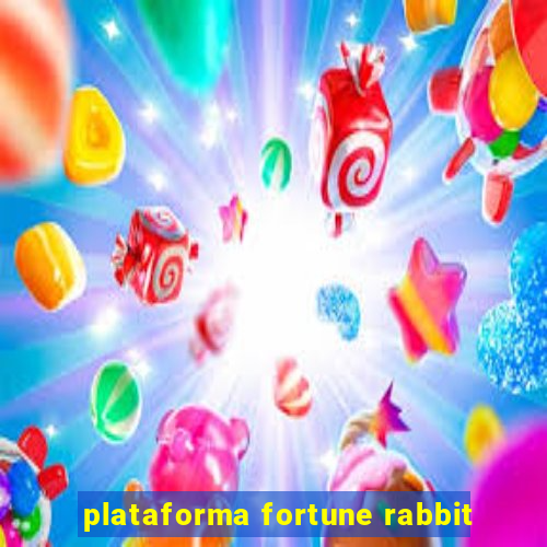 plataforma fortune rabbit