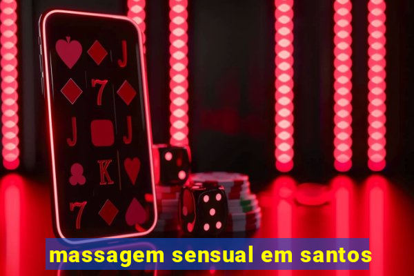 massagem sensual em santos