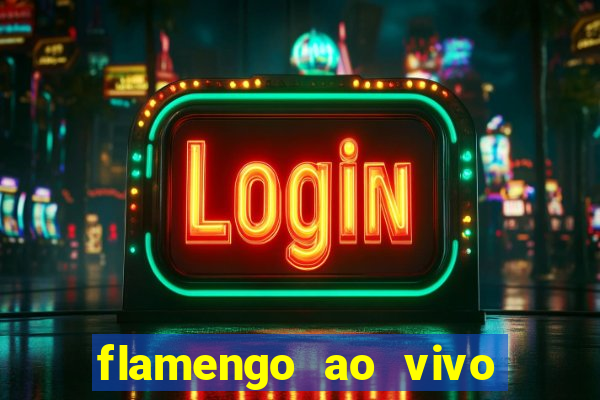 flamengo ao vivo hd play