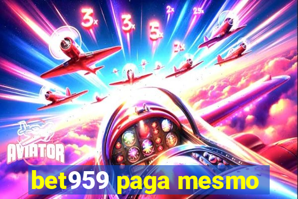 bet959 paga mesmo