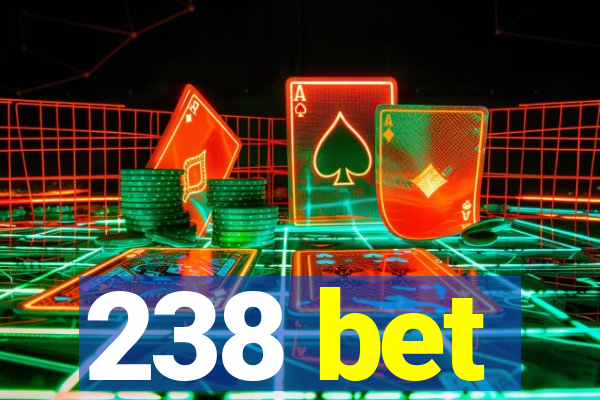 238 bet