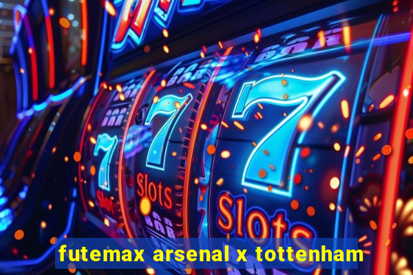 futemax arsenal x tottenham