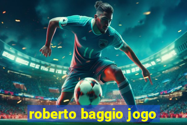 roberto baggio jogo