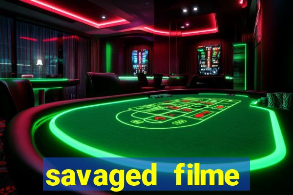 savaged filme completo dublado