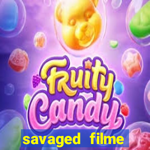 savaged filme completo dublado