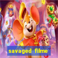 savaged filme completo dublado