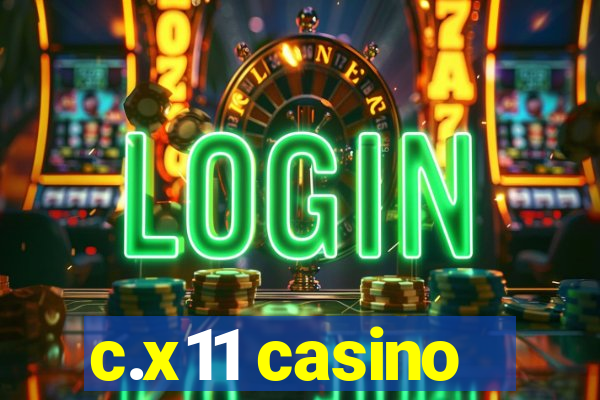 c.x11 casino