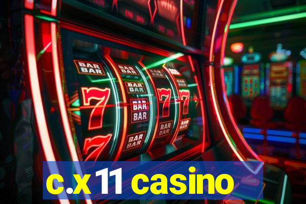 c.x11 casino