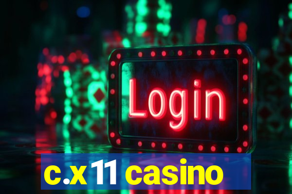 c.x11 casino