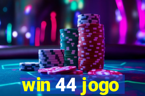 win 44 jogo