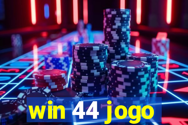 win 44 jogo