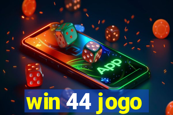 win 44 jogo