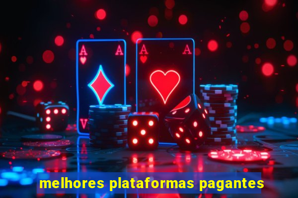 melhores plataformas pagantes