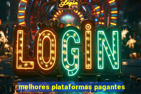 melhores plataformas pagantes