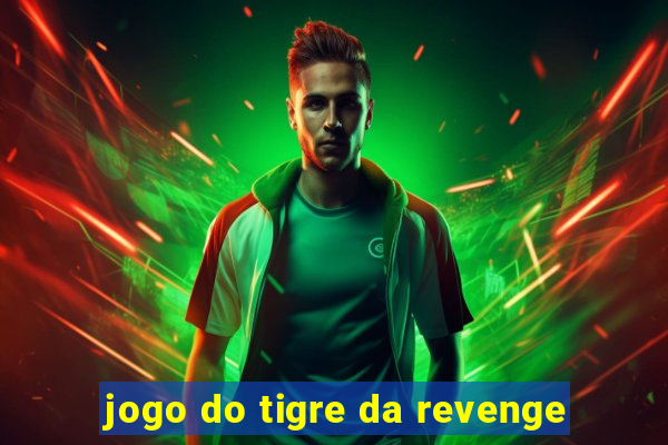 jogo do tigre da revenge