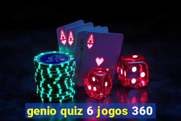 genio quiz 6 jogos 360