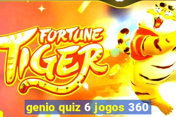 genio quiz 6 jogos 360