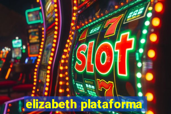 elizabeth plataforma