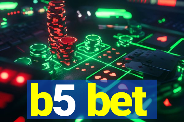 b5 bet