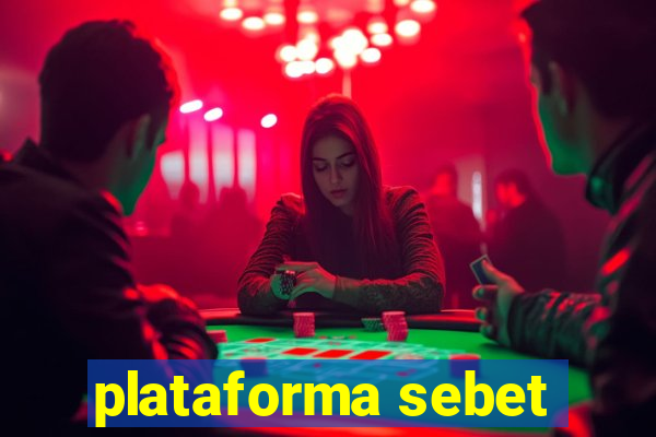 plataforma sebet