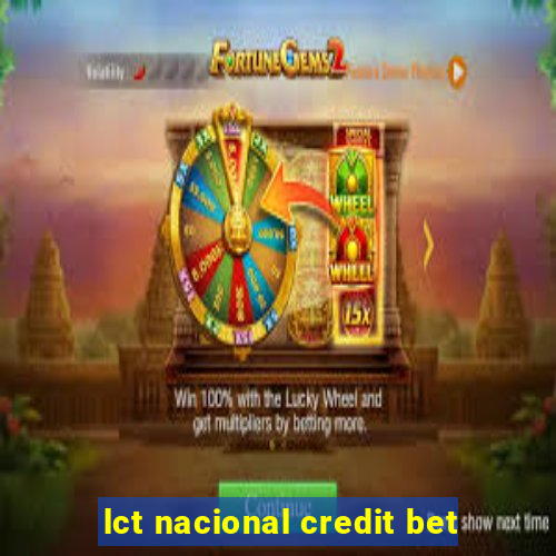 lct nacional credit bet