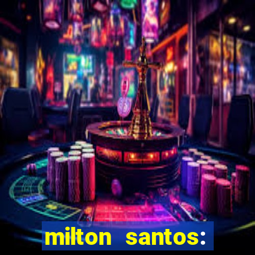 milton santos: biografia resumo