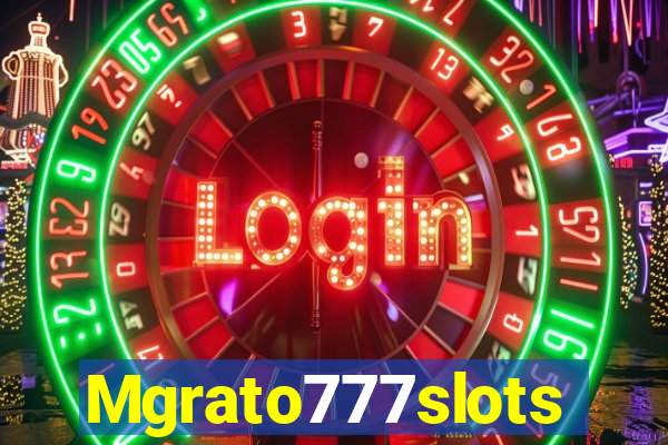 Mgrato777slots