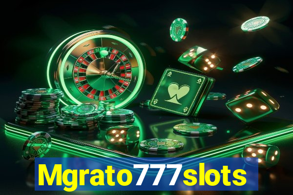 Mgrato777slots