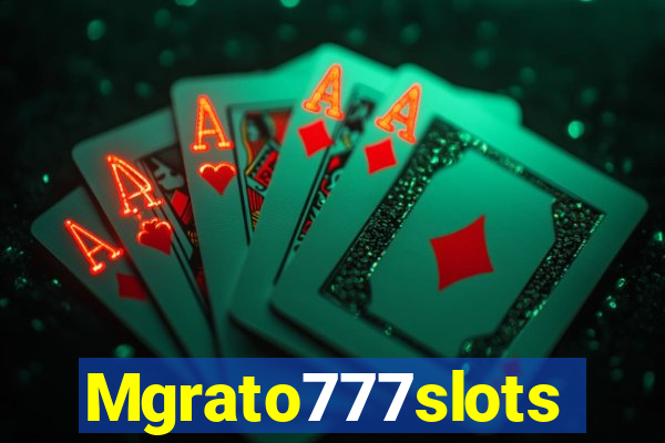 Mgrato777slots