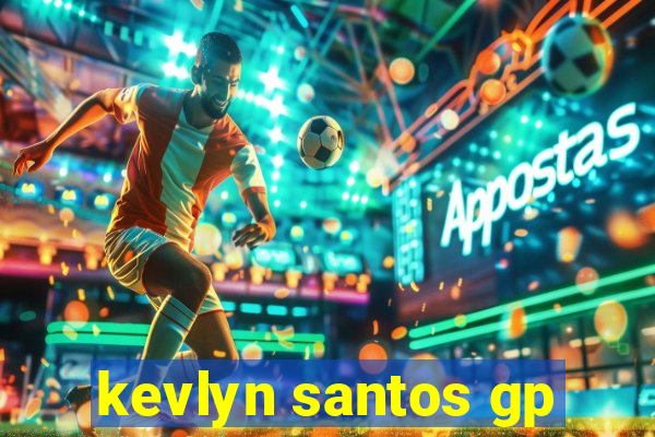 kevlyn santos gp