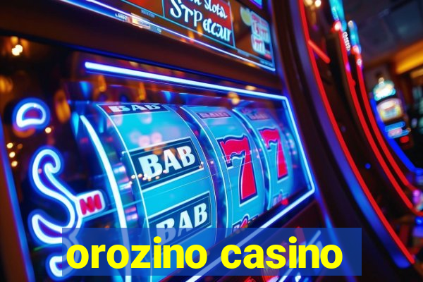 orozino casino