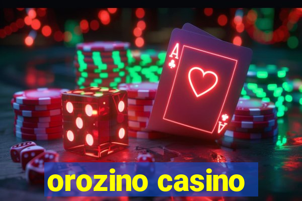 orozino casino