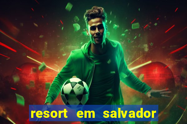 resort em salvador all inclusive