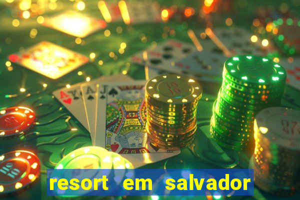 resort em salvador all inclusive