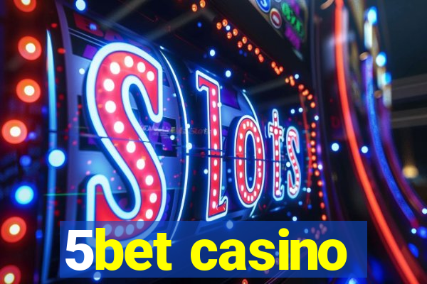 5bet casino