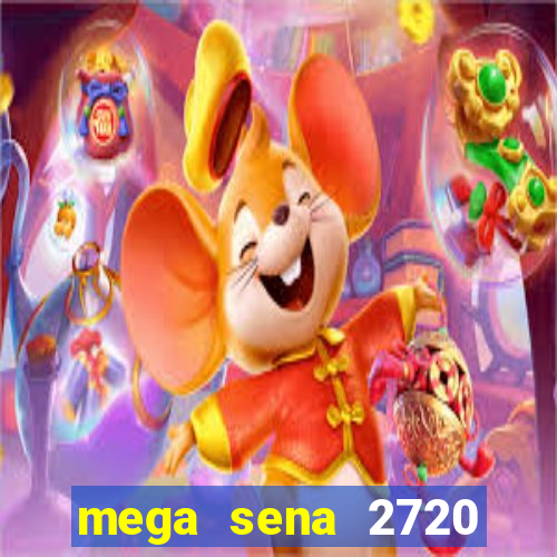 mega sena 2720 giga sena