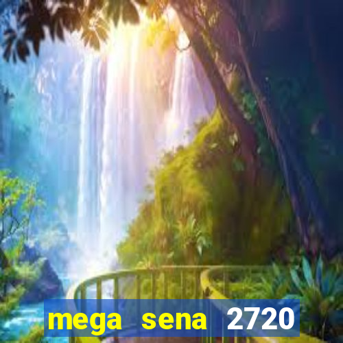 mega sena 2720 giga sena