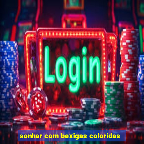 sonhar com bexigas coloridas