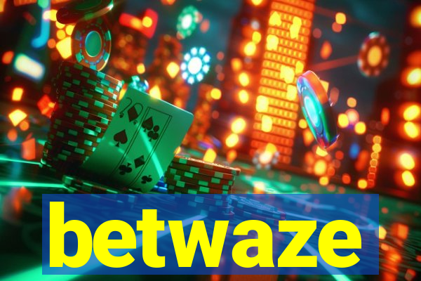 betwaze