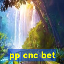 pp cnc bet