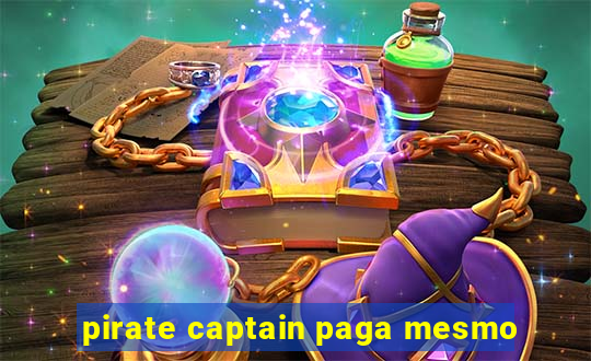 pirate captain paga mesmo